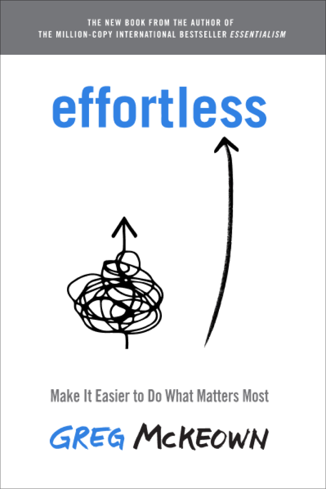 Effortless: Make It Easier to Do What Matters Most ( 2021 )